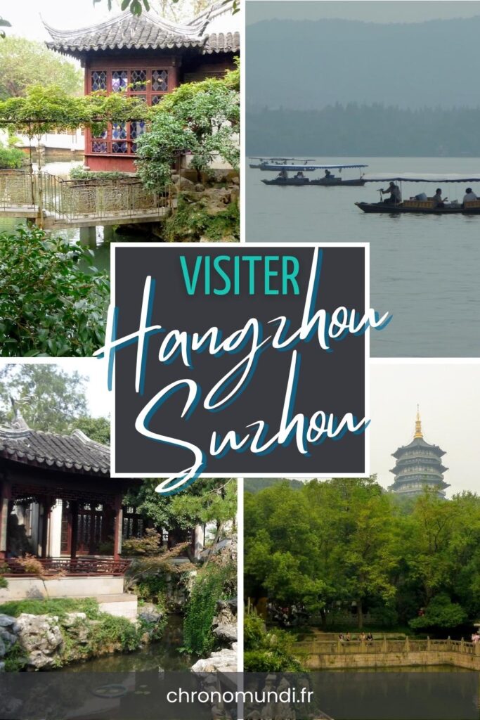 Visiter Hangzhou et Suzhou